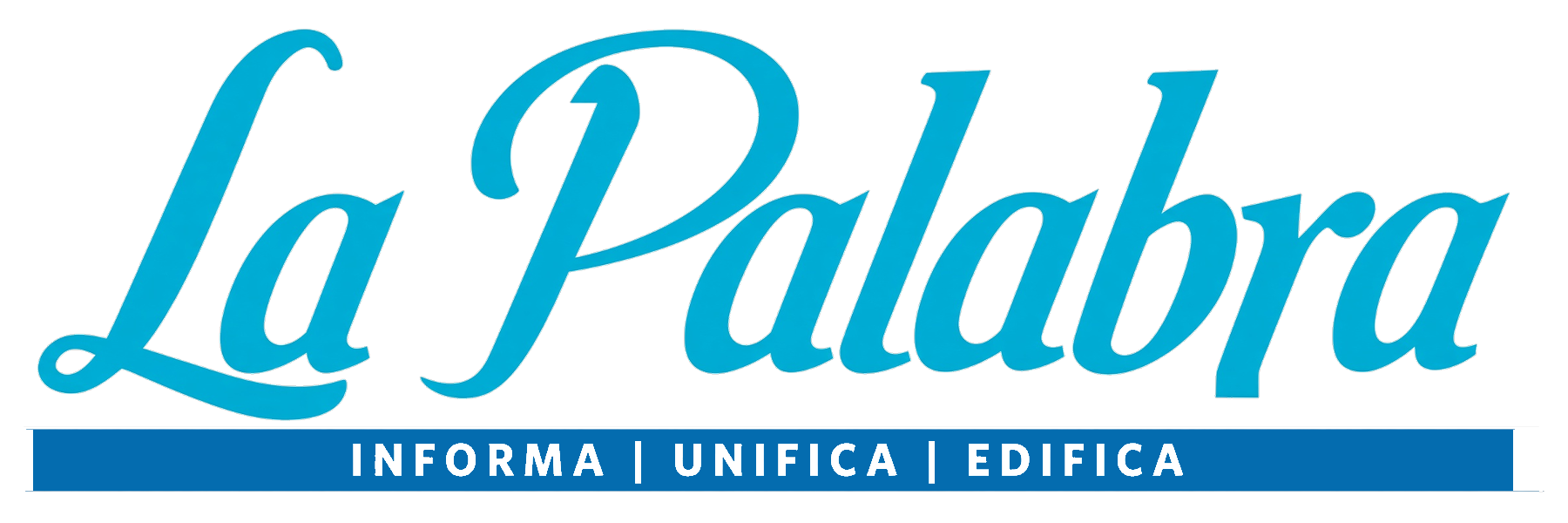La Palabra — Informa, Unifica, Edifica